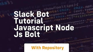 Slack bot tutorial javascript node js bolt