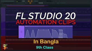 FL Studio Bangla Tutorial || বাংলা টিউটোরিয়াল || 9th Class || Course || Automation || 2021