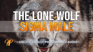 Sigma Male: The Lone Wolf (Energetically Programmed Audio)