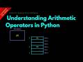 Understanding Arithmetic Operators in Python || Lesson 13 || Python For Beginners ||