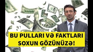 XALQDAN OĞURLANAN MİLYONLAR. CİDDİ FAKTLAR !