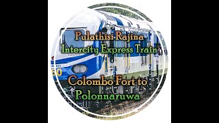 Explore Sri Lanka ~  Sri Lanka Train Journey ~ Best Train to Polonnaruwa ~ Pulathisi Rajina Train