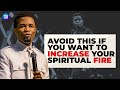 This will Kill Your Spiritual Fire Avoid it / Apostle Michael Orokpo