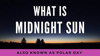 What is Midnight Sun | Also Known As Polar Day @TOPBrainGK