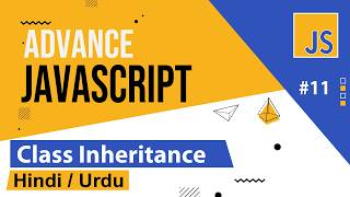 Advance Javascript - Class Inheritance Tutorial in Hindi / Urdu