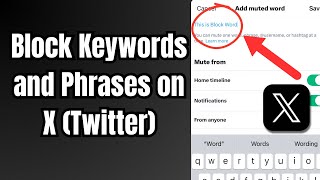 How to Block Keywords and Phrases on X (Twitter) (Updated)