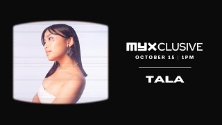 Tala on MYXclusive