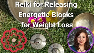 Reiki for Releasing Energetic Blocks for Weight Loss 💮