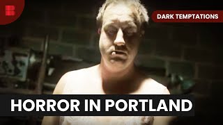 The Portland Serial Killer - Dark Temptations - S01 EP04 - True Crime