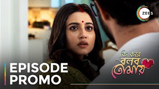 Ki Kore Bolbo Tomay | A rift in Karna and Radhika's relationship | Watch Now On ZEE5