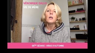 Véronique Gallo - Vie de mère : Virus d'automne