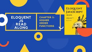 Eloquent Javascript Chapter 5 | Higher Order Functions | Read Along