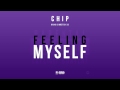 chip feeling myself ft kano u0026 wretch 32 official audio