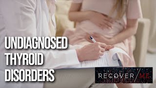 Undiagnosed Thyroid Disorders