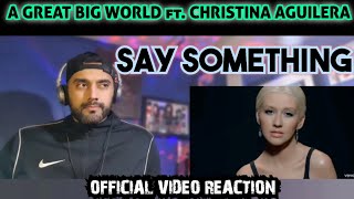 A Great Big World Ft. Christina Aguilera - Say Something - First Time Reaction