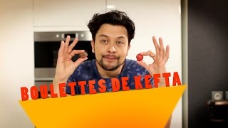 Les drôles de recettes de Karim Duval #4 - Les boulettes de kefta