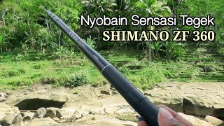 SENSASI JORAN TEGEK SHIMANO ZF BUAT MANCING MELEM