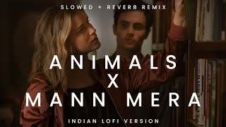 Animals x Mann Mera (Slowed x Reverb) @MidnightVibesMusic @XclbrMusic LoFi Bollywood mashup