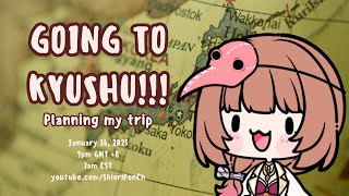 [JUST CHATTING] PLANNING MY JAPAN TRIP TO KYUSHU!