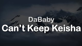 DaBaby - Can’t Keep Keisha (Clean Lyrics)