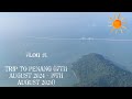 A short trip to Penang [17th - 19th August 2024 | VLOG #1