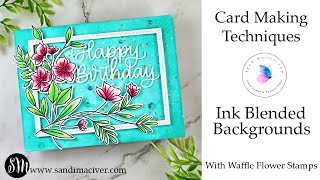 Card Making Techniques | Waffle Flower | Blended Backgrounds | Copic Coloring