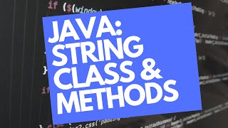 JAVA BEGINNERS 5: STRING CLASS JAVA and STRING METHODS