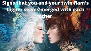 Signs that you and your twin flame's higher selves merged with each other.