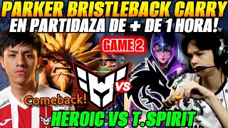 😲Heroic vs Team Spirit Game 2 Bo2😲Parker Bristleback carry vs Satanic DREAMLEAGUE S24