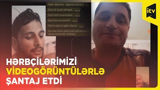 Əsirlikdən qayıdan hərbçilərimizi videogörüntülərlə şantaj edib, məlumatlar əldə etməyə çalışdı