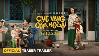 CỤC VÀNG CỦA NGOẠI - Teaser trailer phim điện ảnh #khuongngoc #cucvangcuangoai