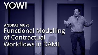 Functional Modelling of Contractual Workflows in DAML • Andrae Muys • YOW! 2019