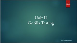 Unit II Gorilla Testing