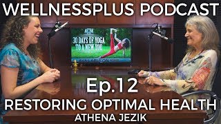 Restoring Optimal Health 101 with Athena Jezik
