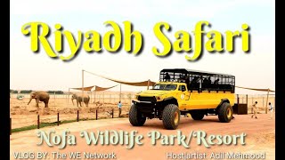 Riyadh Safari | Nofa wildlife park resort| رياض سفارى | موسم الرياض نوفا | VLOG#30