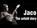 Jaco Pastorius - The Untold Story