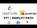 LEETCODE 71 (JAVASCRIPT) | SIMPLIFY PATH