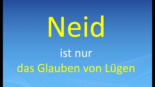 Neid ist nur das Glauben von Lügen