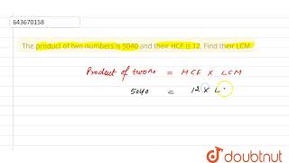 The product of two numbers is 5040 and their HCF is 12. Find their LCM. | 6 | PLAYING WITH NUMBE...
