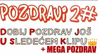 Pozdravi 2#     +MEGA POZDRAV👑