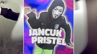 JANCUK PRISTEL EDIT