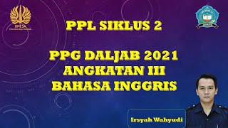 PPL SIKLUS 2-PPG DALJAB 2021 ANGKATAN 3-BAHASA INGGRIS || IRSYAH WAHYUDI