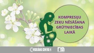 Gaidām kopā: kompresiju zeķu nēsāšana grūtniecības laikā