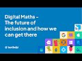 ADCET Webinar: Digital Maths - The future of inclusion and how we can get there