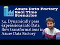 34. Dynamically pass expressions into Data flow transformations in Azure data factory