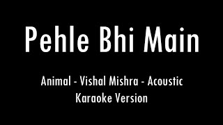 Pehle Bhi Main | Animal | Vishal Mishra | Karaoke With Lyrics | Only Guitar Chords...