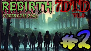 7 Days to Die v-1.3 - MOD Rebirth v.2025.02.19 2000 №2