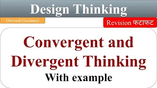 Convergent thinking and divergent thinking, convergent thinking example, divergent thinking example