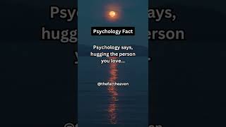 Psychology says, hugging the person you love... #shorts #facts #psychologyfacts #lovefacts