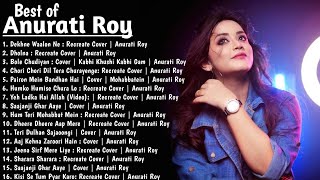 Best of Anurati's Songs | Old Hindi Song Cover By Anurati Roy | Anurati Roy Jukebox | 144p lofi song